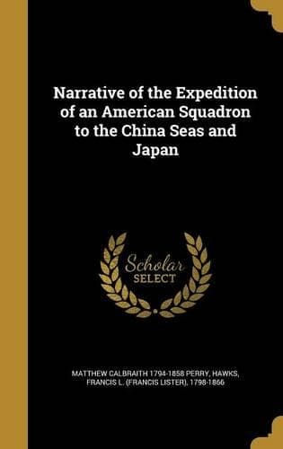 Cover of Narrative of the Expedition of an American Squadron to the China Seas and Japan