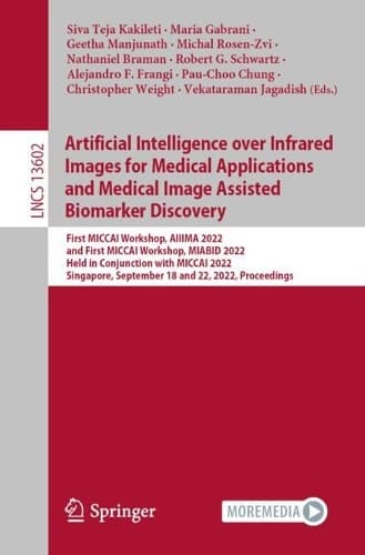 Cover of Artificial Intelligence over Infrared Images for Medical Applications and Medical Image Assisted Biomarker Discovery