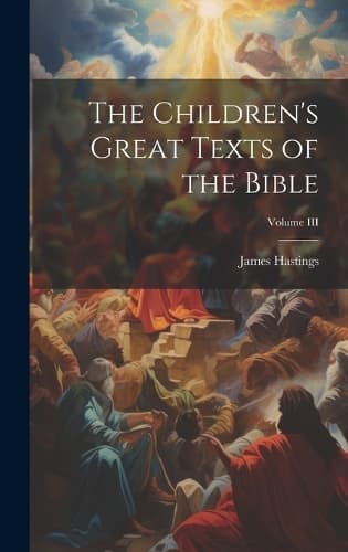 Cover of The Children's Great Texts of the Bible; Volume III