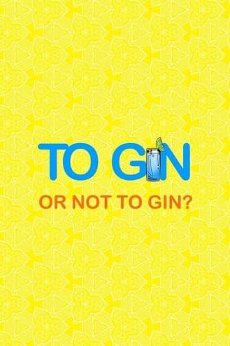 Cover of To Gin Or Not To Gin?