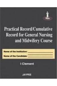Cover of Practical Record/Cumulative Record For General Nursing and Midwifery Course