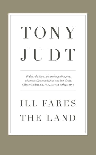 Cover of Ill Fares The Land: A Treatise On Our Present Discontents