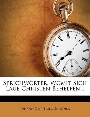 Cover of Sprichworter, Womit Sich Laue Christen Behelfen...