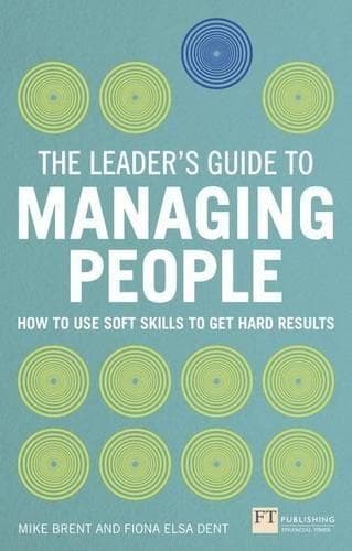 Cover of Leader's Guide to Managing People, The: How to Use Soft Skills to Get Hard Results
