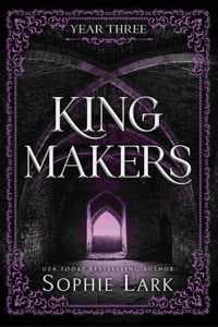 Cover of Kingmakers Year Three: A Spicy Dark College Bully Romance (Kingmakers Book 3)