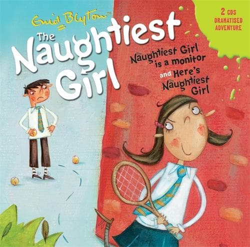 Cover of The Naughtiest Girl: Naughtiest Girl Is A Monitor & Here's The Naughtiest Girl: (The Naughtiest Girl)