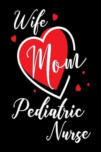 Cover of Wife Mom Pediatric Nurse