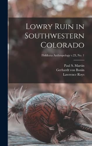 Cover of Lowry Ruin in Southwestern Colorado; Fieldiana Anthropology v.23, no. 1