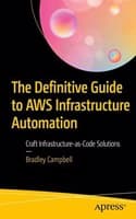 Cover of The Definitive Guide To Aws Infrastructure Automation : Craft Infrastructure-As-Code Solutions