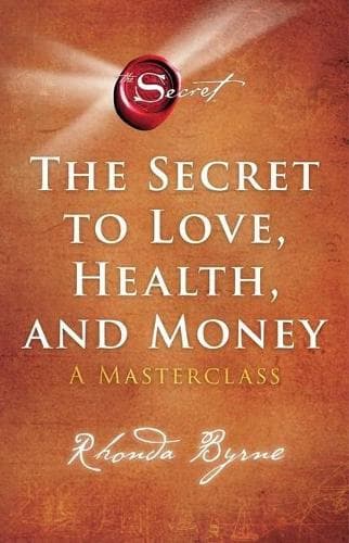 Cover of The Secret to Love, Health, and Money: A Masterclass(5 Secret Library)
