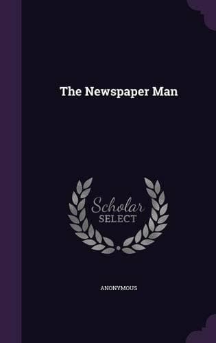Cover of The Newspaper Man