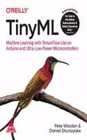 Cover of TinyML: Machine Learning with TensorFlow Lite on Arduino and Ultra-Low-Power Microcontrollers