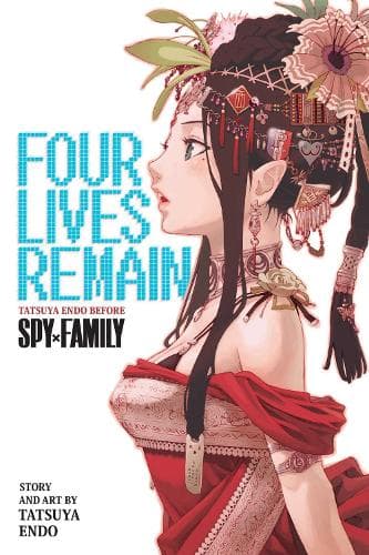 Cover of Four Lives Remain: Tatsuya Endo Before Spy x Family: (Four Lives Remain: Tatsuya Endo Before Spy x Family)