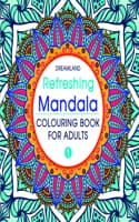 Cover of Refreshing Mandala- Colouring Book for Adults Book 1