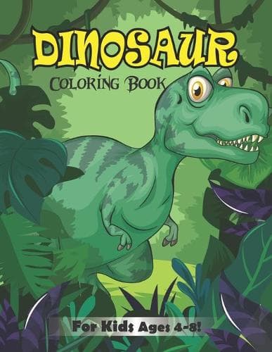 Cover of Dinosaur Coloring Book for Kids Ages 4-8!