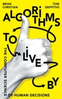 Cover of Algorithms to Live by: The Computer Science of Human Decisions