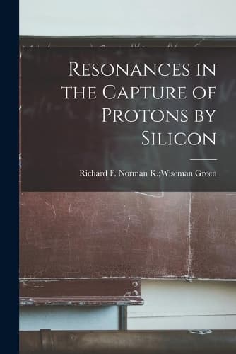 Cover of Resonances in the Capture of Protons by Silicon