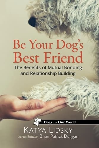 Cover of Be Your Dog's Best Friend