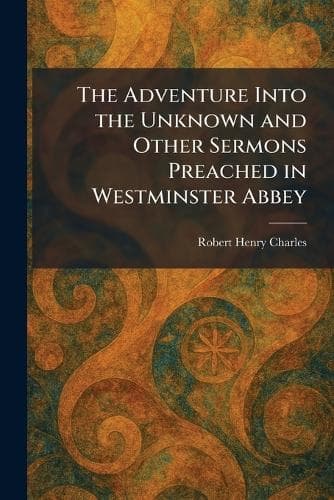 Cover of The Adventure Into the Unknown and Other Sermons Preached in Westminster Abbey