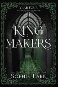Cover of Kingmakers Year Four: A Spicy Dark College Bully Romance (Kingmakers Book 4)
