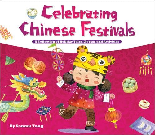 Cover of Celebrating Chinese Festivals: A Collection of Holiday Tales, Poems and Activities