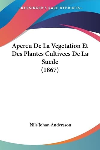 Cover of Apercu De La Vegetation Et Des Plantes Cultivees De La Suede (1867)