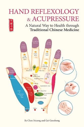 Cover of Hand Reflexology & Acupressure: A Natural Way to Health Through Traditional Chinese Medicine