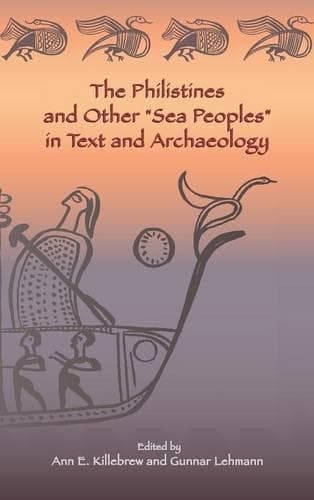 Cover of The Philistines and Other "Sea Peoples" in Text and Archaeology