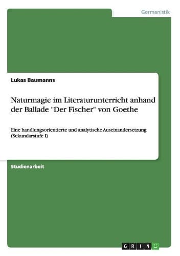 Cover of Naturmagie im Literaturunterricht anhand der Ballade "Der Fischer" von Goethe