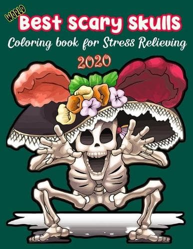 Cover of WORLD Best Scary Skulls Coloring book for Stress Relieving 2020