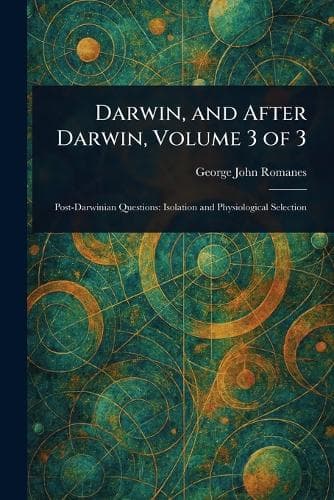 Cover of Darwin, and After Darwin, Volume 3 of 3