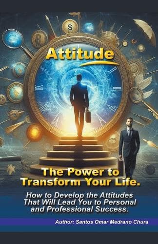 Cover of Attitude. The Power to Transform Your Life.