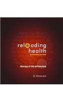 Cover of Reloading Health by Decoding Ayurveda: Therapy of the Millennium