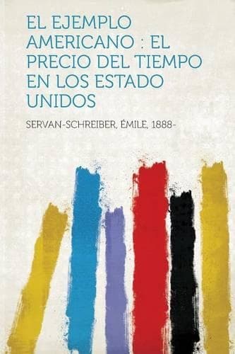 Cover of El Ejemplo Americano : El Precio Del Tiempo En Los Estado Unidos