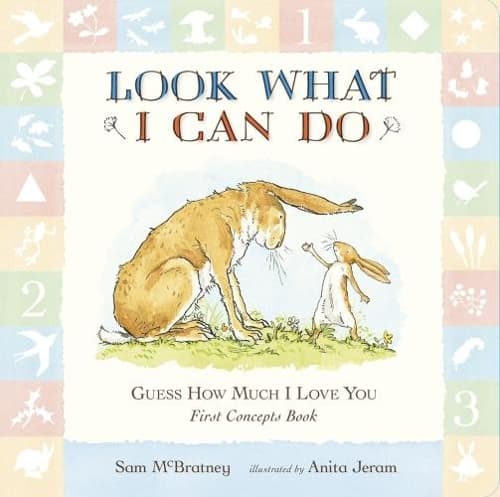 Cover of Guess How Much I Love You: Look What I Can Do: First Concepts Book