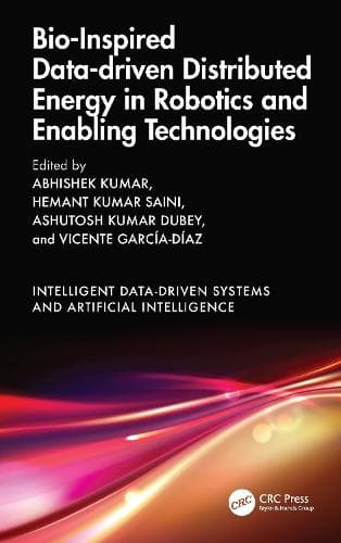 Cover of Bio-Inspired Data-driven Distributed Energy in Robotics and Enabling Technologies