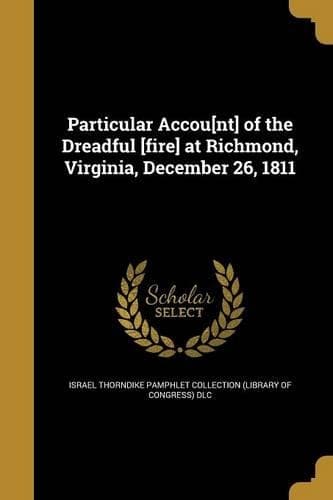 Cover of Particular Accou[nt] of the Dreadful [fire] at Richmond, Virginia, December 26, 1811
