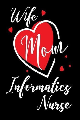 Cover of Wife Mom Informatics Nurse