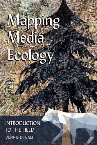 Cover of Mapping Media Ecology
