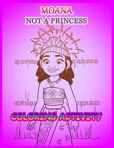 Cover of Moana Not a Princess Coloring Activity