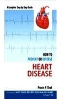 Cover of How To Prevent Or Reverse Heart Disease