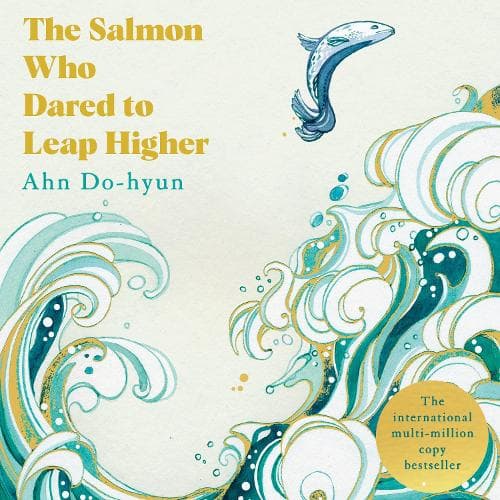 Cover of The Salmon Who Dared to Leap Higher