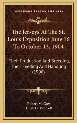 Cover of The Jerseys At The St. Louis Exposition June 16 To October 13, 1904