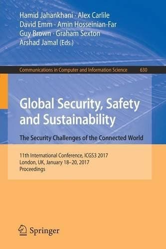 Cover of Global Security, Safety and Sustainability: The Security Challenges of the Connected World