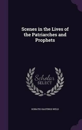 Cover of Scenes in the Lives of the Patriarches and Prophets
