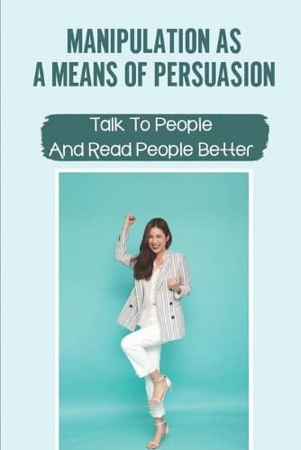 Cover of Manipulation As A Means Of Persuasion