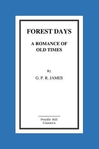 Cover of Forest Days a Romance of Old Times
