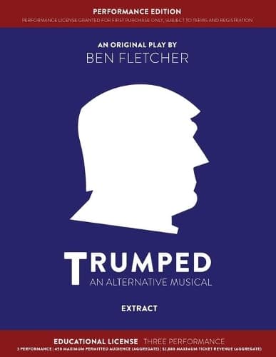 Cover of TRUMPED (An Alternative Musical) Extract Performance Edition, Educational Three Performance