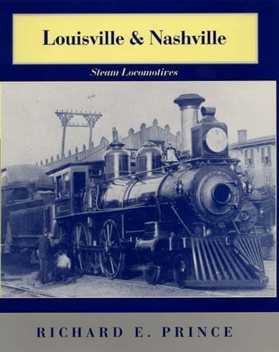 Cover of Louisville & Nashville Steam Locomotives, 1968 Revised Edition