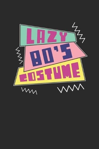 Cover of Lazy 80's Costume